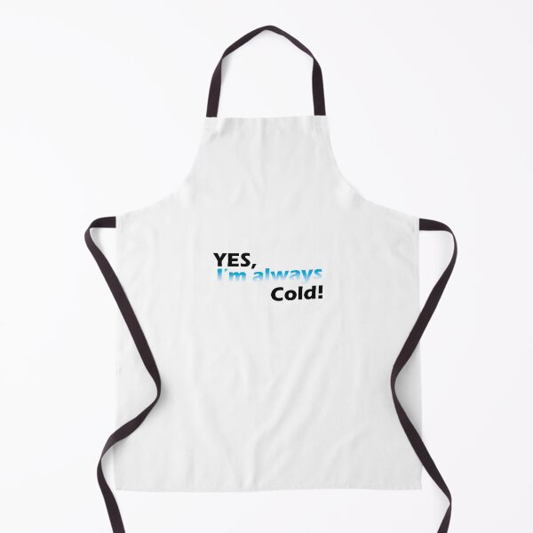 Item preview, Yes I'm Always Cold designed and sold by YOUNESSENSHOP ⭐⭐⭐⭐⭐.