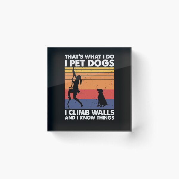 Item preview, Pet Dogs Climb Walls Bouldering Climbing Woman designed and sold by TheReallyNiceStuff.