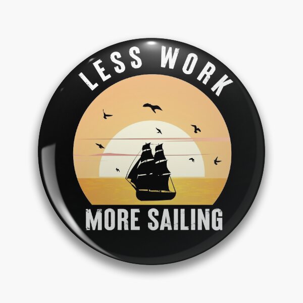 Item preview, Less Work More Sailing - sailing designed and sold by NSTeeDesign.
