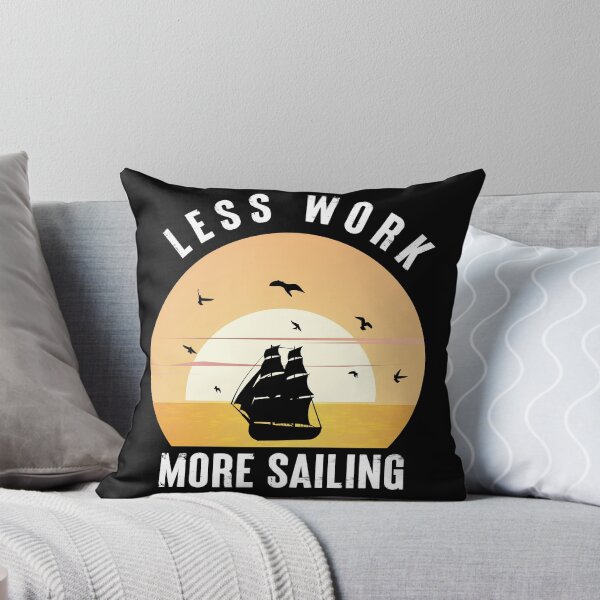 Item preview, Less Work More Sailing - sailing designed and sold by NSTeeDesign.