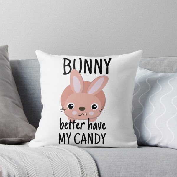 Item preview, Bunny Better Have My Candy Brown Design designed and sold by SweetAndSpice.