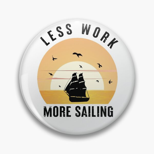 Item preview, Less Work More Sailing - sailing designed and sold by NSTeeDesign.