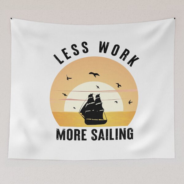 Item preview, Less Work More Sailing - sailing designed and sold by NSTeeDesign.