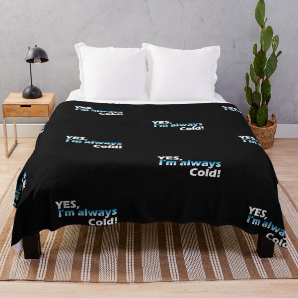 Item preview, Yes I'm Always Cold designed and sold by YOUNESSENSHOP ⭐⭐⭐⭐⭐.