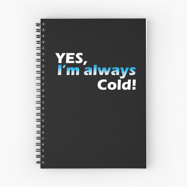 Item preview, Yes I'm Always Cold designed and sold by YOUNESSENSHOP ⭐⭐⭐⭐⭐.