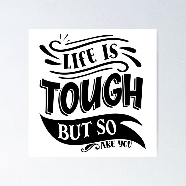 Item preview, Life is tough but so are you designed and sold by Spot Sweet.