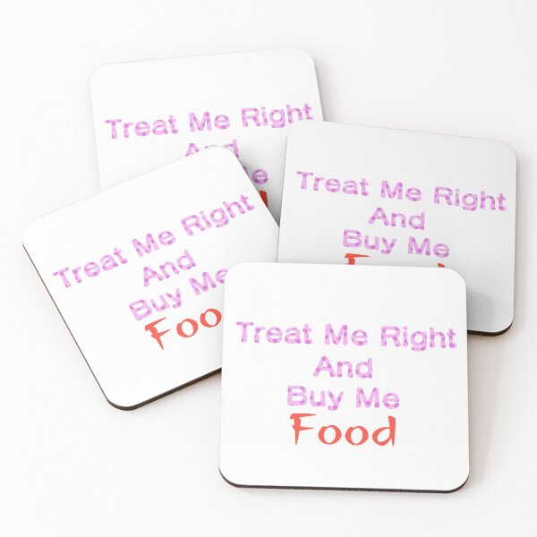 Item preview, Treat me right and buy me food designed and sold by oddenen.