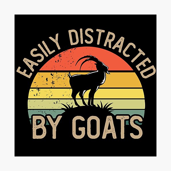 Item preview, Easily distracted by goats designed and sold by noahs-shop.