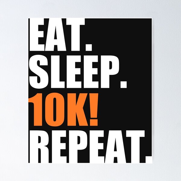 Item preview, Eat, sleep, 10k, repeat designed and sold by Bojkiw.