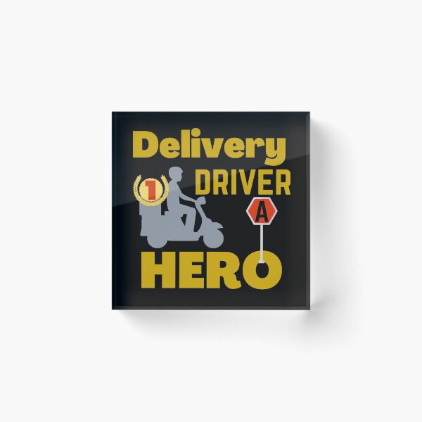 Item preview, delivery driver a HERO for I designed and sold by dalypdesign.