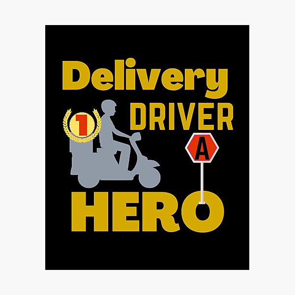 Item preview, delivery driver a HERO for I designed and sold by dalypdesign.