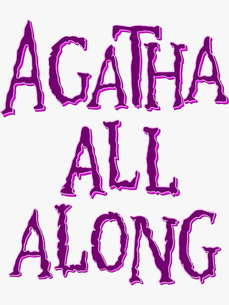 "Agatha All Along" Sticker For Sale By Pineapple-Girl | Redbubble