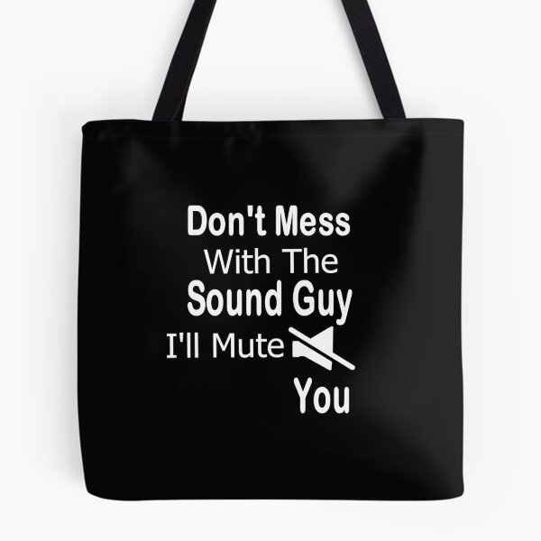 Item preview, Don't mess with sound guy, I'll mute you designed and sold by Peace Cyebukayire.