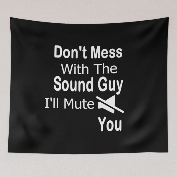 Item preview, Don't mess with sound guy, I'll mute you designed and sold by Peace Cyebukayire.