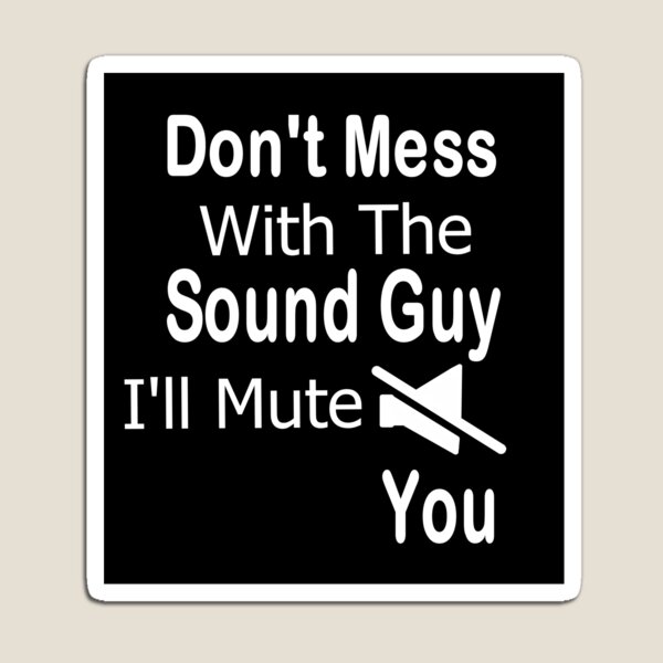 Item preview, Don't mess with sound guy, I'll mute you designed and sold by Peace Cyebukayire.