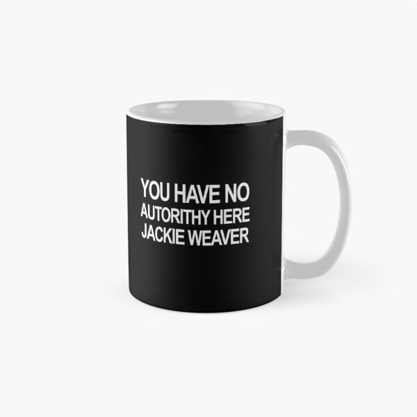 Item preview, you have no authority here jackie weaver designed and sold by Ripoubsb.