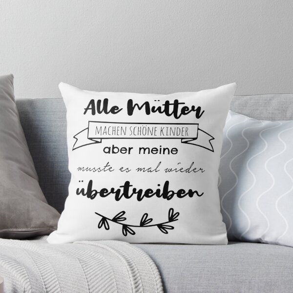 Artikelvorschau, Alle Mütter machen schöne Kinder, aber meine… entworfen und verkauft von Christiane Raab.