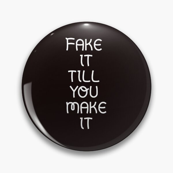 Item preview, Copy of  Fake it till you make it designed and sold by Textbubble.