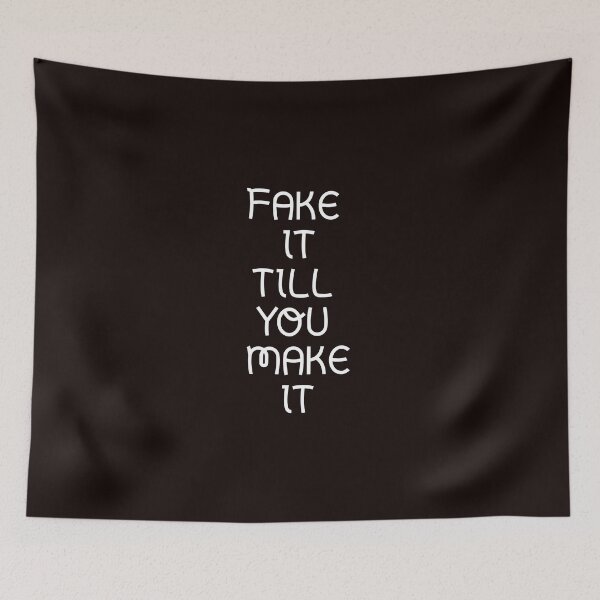 Item preview, Copy of Fake it till you make it designed and sold by Textbubble.