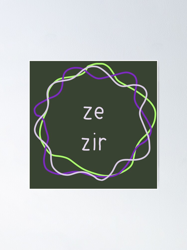 "ze/zir pronouns" Poster for Sale by itsafroggychair Redbubble