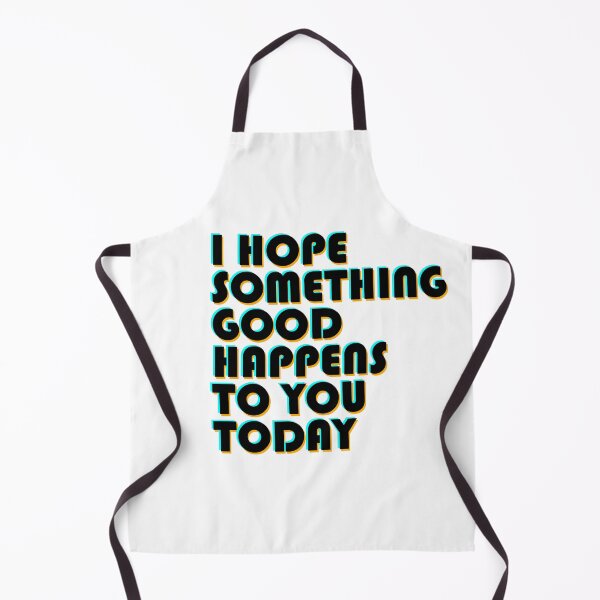 Item preview, i hope something good happens to you today designed and sold by UrahGo.