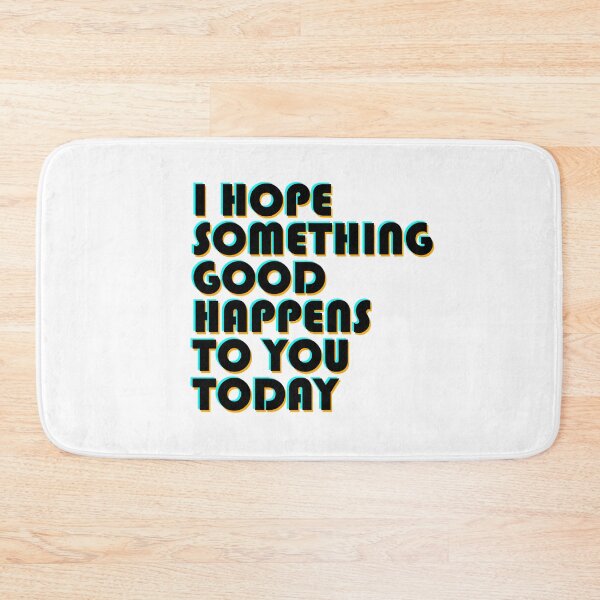 Item preview, i hope something good happens to you today designed and sold by UrahGo.