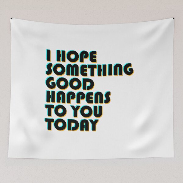 Item preview, i hope something good happens to you today designed and sold by UrahGo.