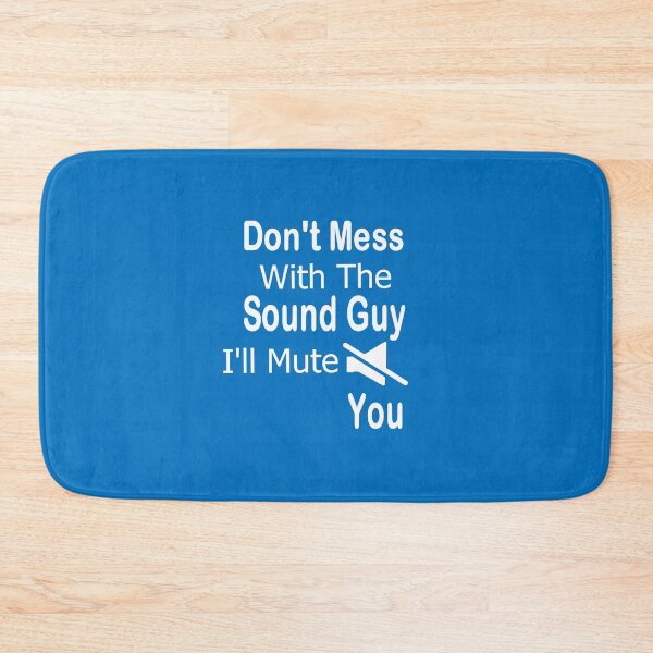 Item preview,  Don't mess with sound guy, I'll mute you designed and sold by Peace Cyebukayire.