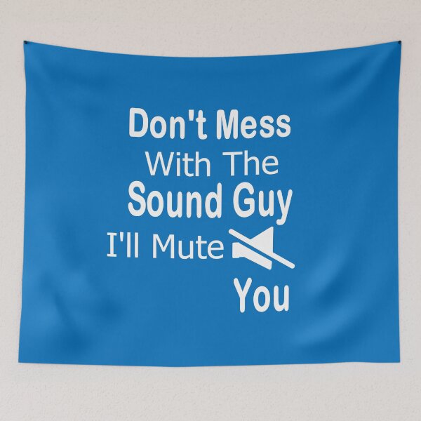 Item preview,  Don't mess with sound guy, I'll mute you designed and sold by Peace Cyebukayire.