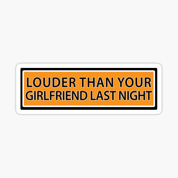 Item preview, Louder than your girlfriend last night designed and sold by estudio3e.