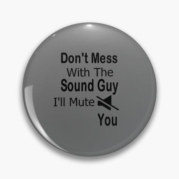 Item preview, Don't mess with sound guy, I'll mute you designed and sold by Peace Cyebukayire.