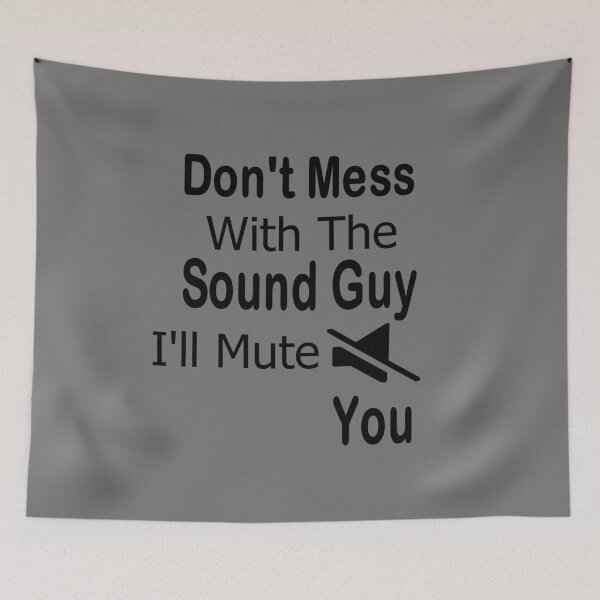 Item preview, Don't mess with sound guy, I'll mute you designed and sold by Peace Cyebukayire.