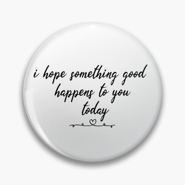 Item preview, I hope something good happens to you today designed and sold by UrahGo.