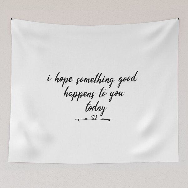 Item preview, I hope something good happens to you today designed and sold by UrahGo.