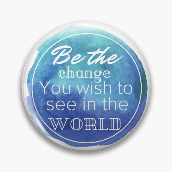Item preview, be the change you wish to see in the world designed and sold by BrownPenguin.
