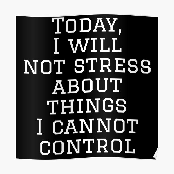 Control The Controllables Quote Controllable Posters | Redbubble