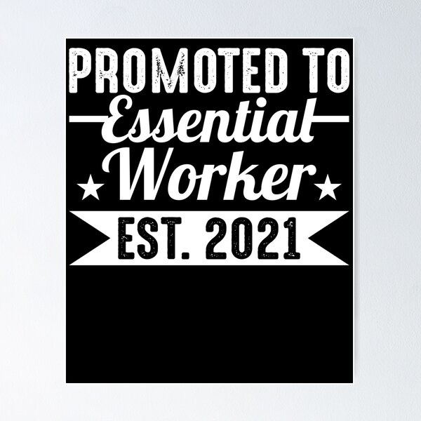 Item preview, Promoted To Essential Worker Est 2021 designed and sold by Zeevla.
