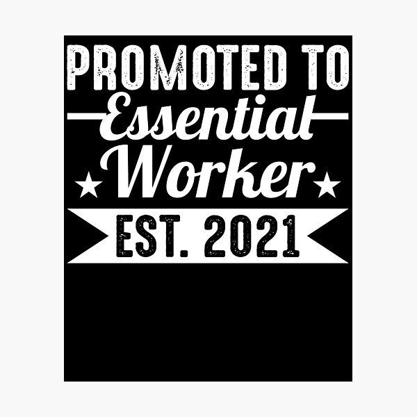 Item preview, Promoted To Essential Worker Est 2021 designed and sold by Zeevla.