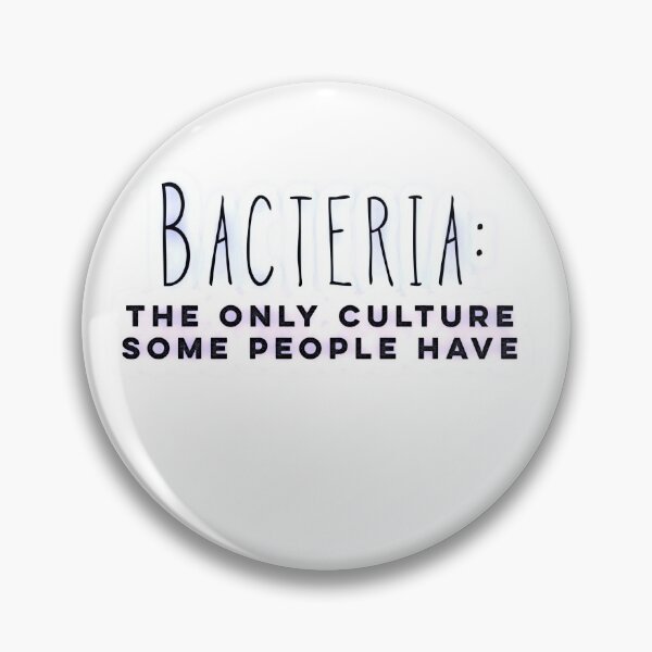 Item preview, Bacteria: the only culture some people have designed and sold by Tamm-art.