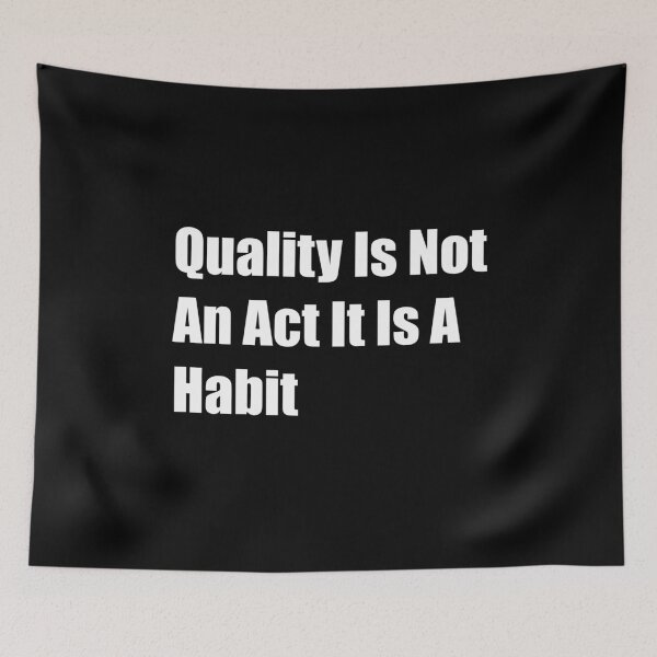 Item preview, Quality Is Not An Act It Is A Habit designed and sold by Rizwandogar.