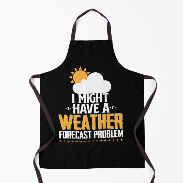Item preview, I Might Have A Weather Forecast Problem designed and sold by Zeevla.