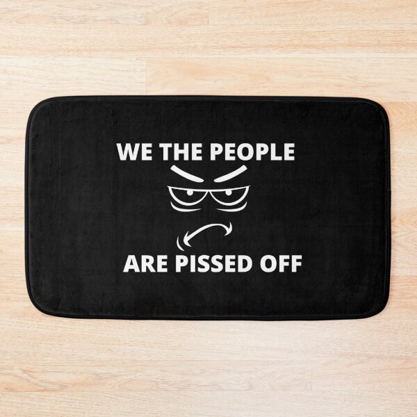 Item preview, We The People Are Pissed Off designed and sold by dress-in.