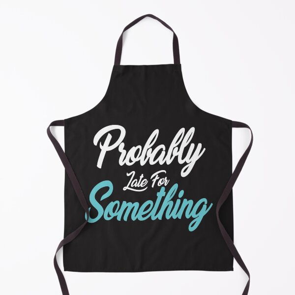Item preview, probably late fore something: family Shirts, dad shirt, Funny Men's Women's T-Shirt Gift Idea Tee Shirt, Mom quote Sweatshirt. designed and sold by comeonyassine21.
