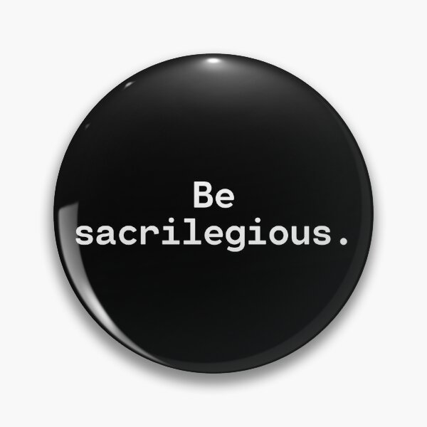 Item preview, Be sacrilegious | Existential Overload designed and sold by TakeOnWisdom.