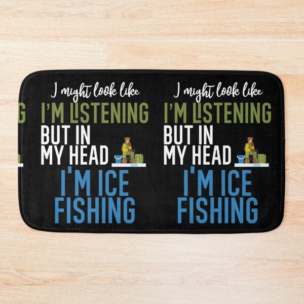 Item preview, I Might Look Like I'm Listening To You But In My Head I'm Ice Fishing designed and sold by TeesYouWant.