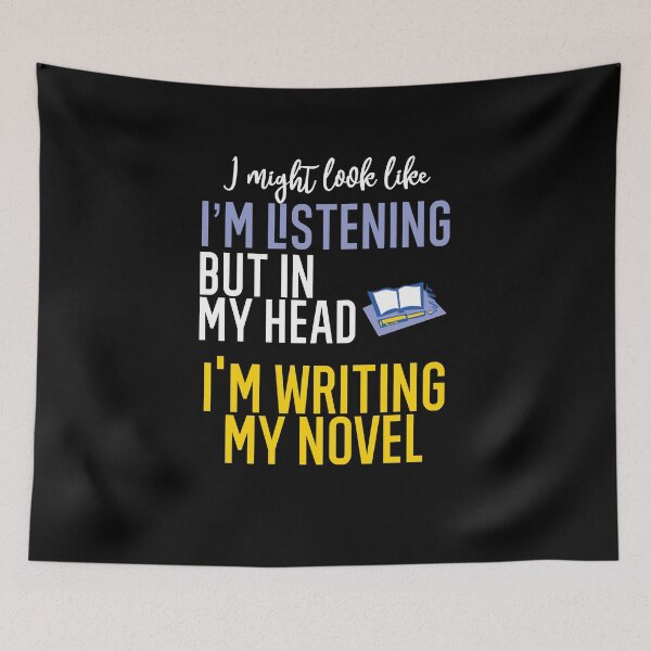 Item preview, I Might Look Like I'm Listening To You But In My Head I'm Writing My Novel designed and sold by TeesYouWant.