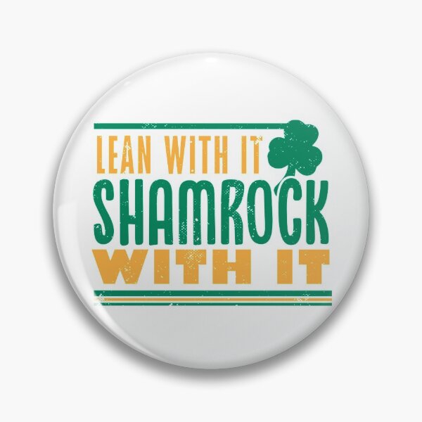 Item preview, Lean With It Shamrock With It designed and sold by TheFlipRepublic.