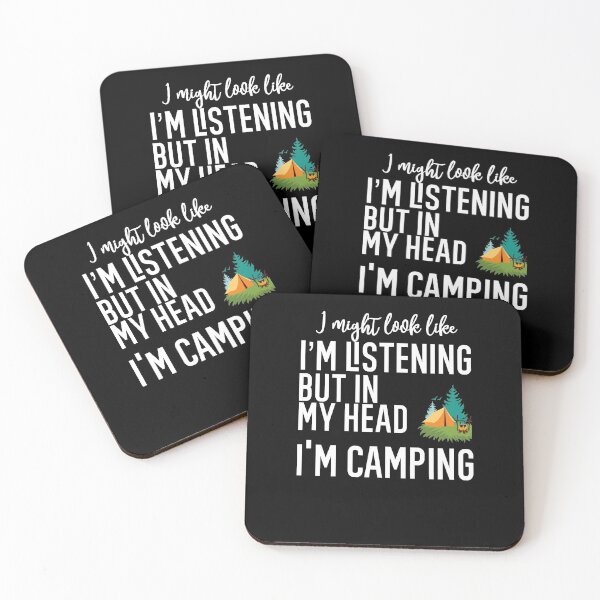 Item preview, I Might Look Like I'm Listening To You But In My Head I'm Camping designed and sold by TeesYouWant.