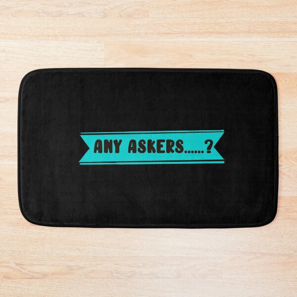 Item preview,  Any askers? designed and sold by papaipapai198.