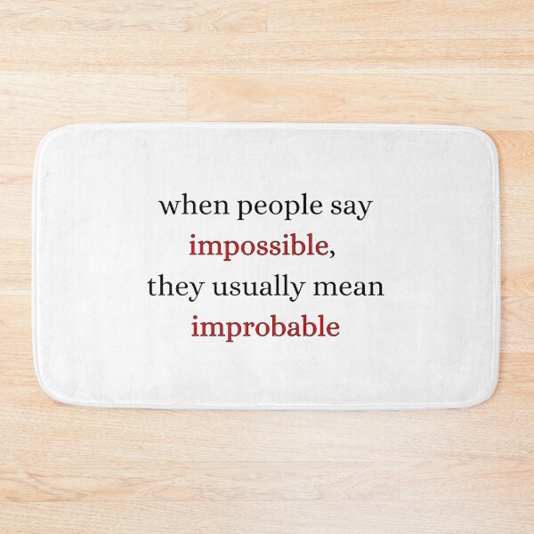 Item preview, not impossible, improbable designed and sold by bwayjime.